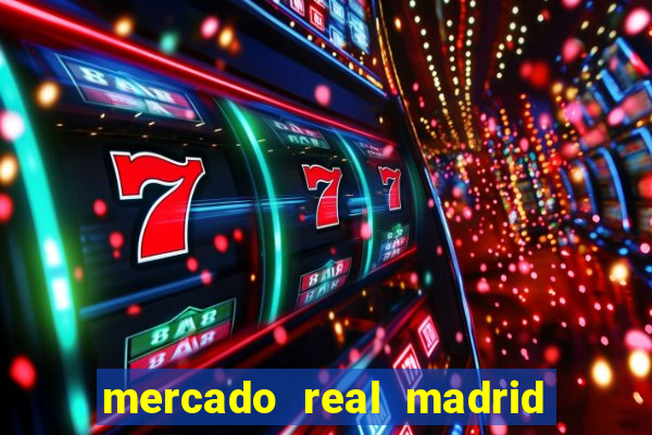 mercado real madrid ceasa encarte